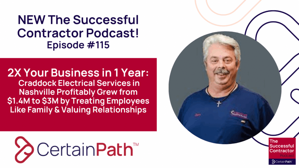2X Your Business in 1 Year: Craddock Electrical Services in Nashville Profitably Grew from $1.4M to $3M by Treating Employees Like Family & Valuing Relationships