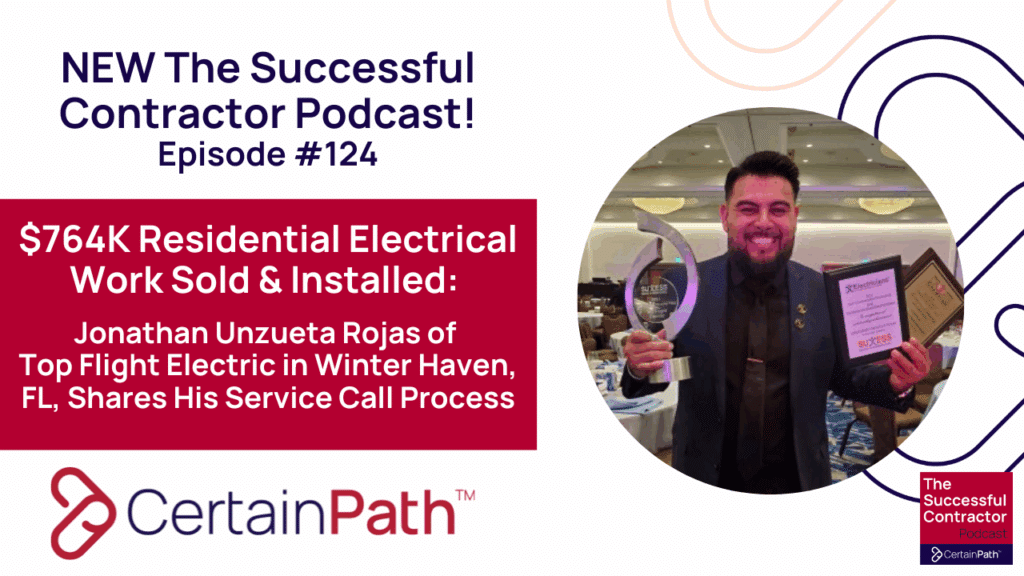 $764K Residential Electrical Work Sold & Installed: Jonathan Unzueta Rojas of Top Flight Electric in Winter Haven, FL, Shares His Service Call Process